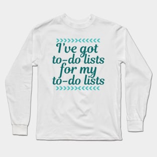 Funny Work To Do List Long Sleeve T-Shirt